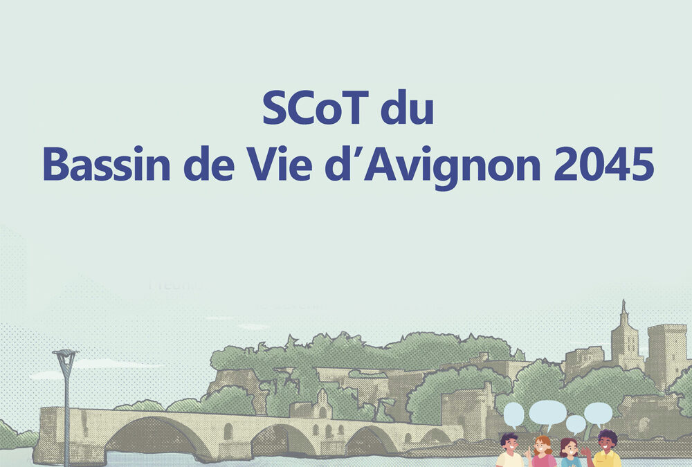 La révision du SCoT du Bassin de Vie d’Avignon